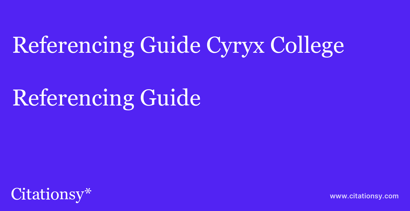 Referencing Guide: Cyryx College